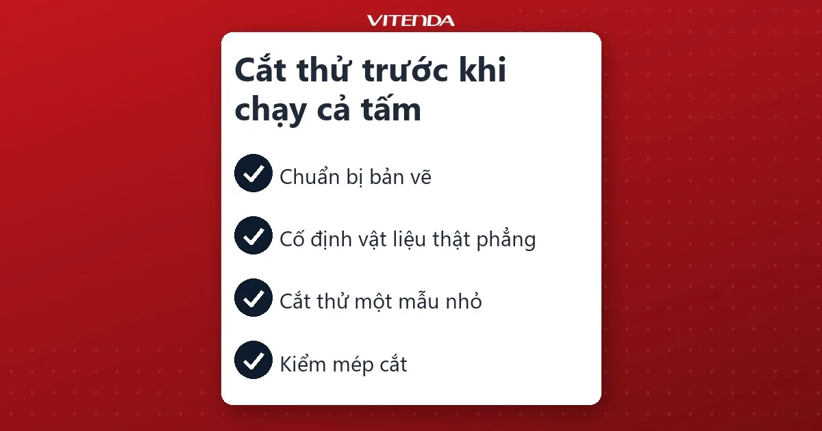 Danh sách bốn bước cắt thử máy cắt CNC mini: chuẩn bị bản vẽ, cố định vật liệu, cắt mẫu nhỏ, kiểm mép cắt